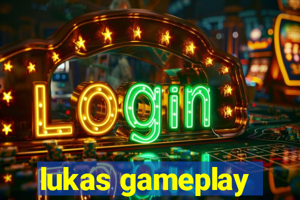 lukas gameplay